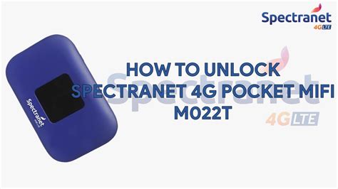 How To Unlock Spectranet 4G Pocket MiFi M022T .
